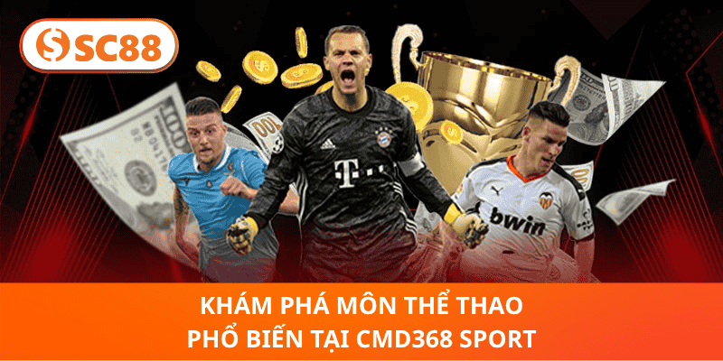Khám Phá Môn Thể Thao Phổ Biến Tại Cmd368 Sport