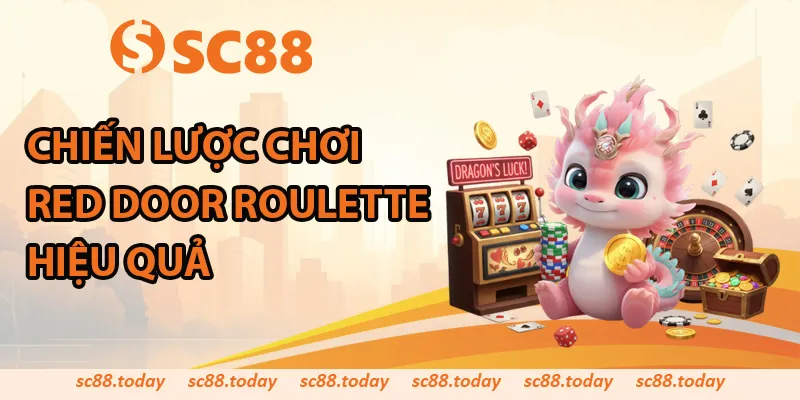 Chiến lược chơi Red Door Roulette hiệu quả