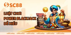 Luật chơi Power Blackjack dễ hiểu